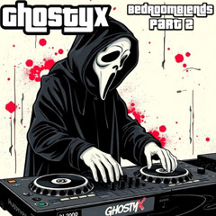 GhostyX BedroomBlends Part2 (8 Minute Mix)