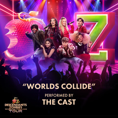 Worlds Collide (From "Disney Descendants/ZOMBIES: Worlds Collide Tour")