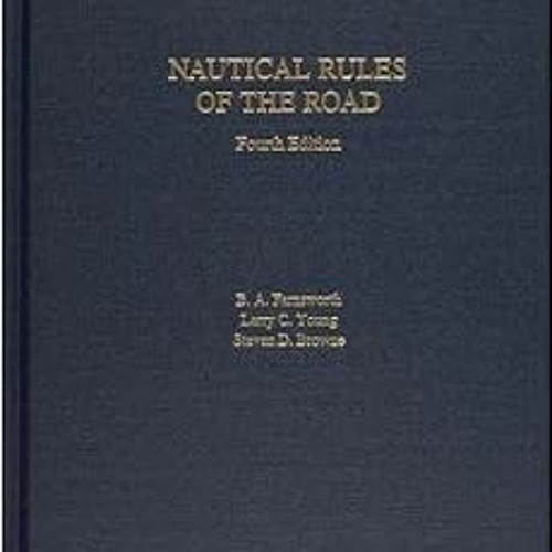READ PDF 📒 Nautical Rules of the Road: The International and Inland Rules by Steven
