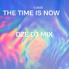 DZE_THE_TIME_IS_NOW_DJ_ MIX
