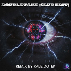 Double Take (Club Edit Male Vocal) Remix by KaleidoTek