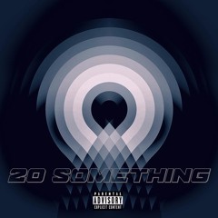 20 Something Ft. Canal