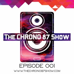 001: The CHRONO 87 Show Pilot - Gasman Sam, Silvr Sage, Beat Bakery, Cerulean Chameleon +More!