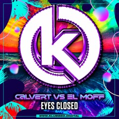 Calvert vs El Moff - Eyes Closed