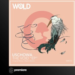 Premiere: Uschowa - Void (Original Mix) - Wold Records