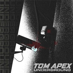 Tom Apex - Underground
