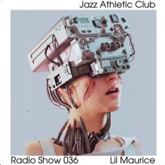 Jazz Athletic Club Radioshow 36 Lil Maurice