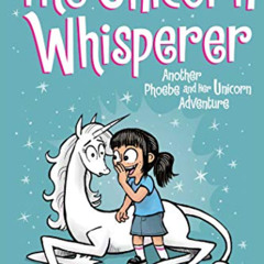 View EPUB 📍 The Unicorn Whisperer: Another Phoebe and Her Unicorn Adventure (Volume