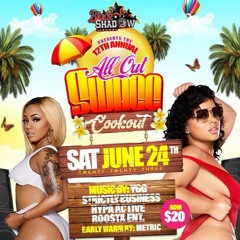 ALLOUT SWAGG COOKOUT LIVE AUDIO 6-24-23 METRIC STRICTLY BUSINESS ROOSTER ENT. HYPA ACTIVE YGG