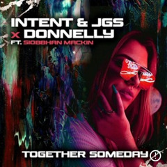 JGS, INTENT & DONNELLY Feat. Siobbhan - Together Someday (Sample)