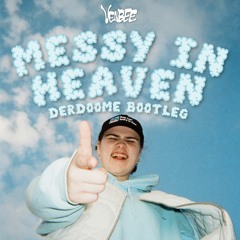 venbee - messy in heaven (DERDOOME Bootleg)