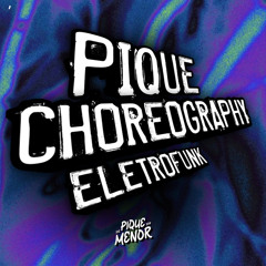Pique Choreography (Eletrofunk)