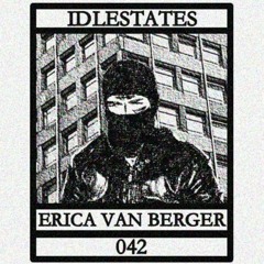 IDLESTATES042 - Erica Van Berger