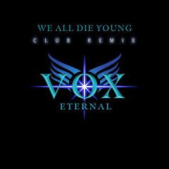 WE ALL DIE YOUNG (Club Remix)