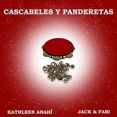 Cascabeles Y Panderetas Kathleen Anahí Ft. Jack & Fabi