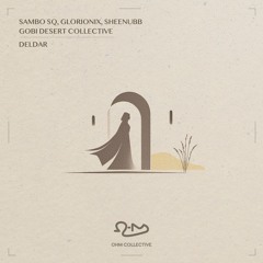 Sambo sq, Glorionix, Sheenubb, Gobi Desert Collective - Deldar [OHM Collective]