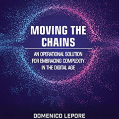 [DOWNLOAD] EPUB 📂 Moving the Chains: An Operational Solution for Embracing Complexit