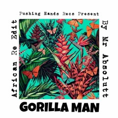 GORILLA MAN - Mr Absolutt Extended Version (African Reedits)PWAX03