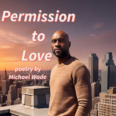 Permission to Love-Spoken Word ft. Desire