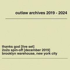 THANKS GOD LIVE AT OUTLAW: December 13 2019