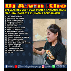 DJ ALVIN KHO™ - SPECIAL REQUEST BUAT MEMEY KARAMOY DARI MADURA