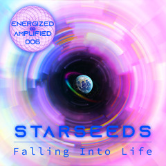 Falling Into Life - Starseeds - Energized & Amplified 006