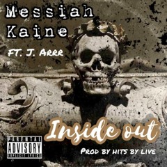 Messiah Kaine Feat. J. Arrr- Inside Out