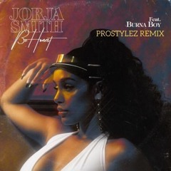 JORJA SMITH FEAT. BURNA BOY - BE HONEST (PROSTYLEZ Remix) #QUARANTAINE #2