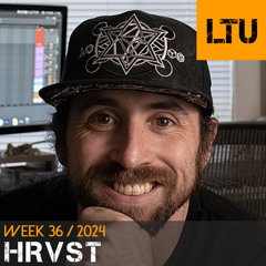 HRVST - WEEK-36 | 2024 LTU-Podcast