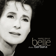 Marie-Paule Belle chante Barbara