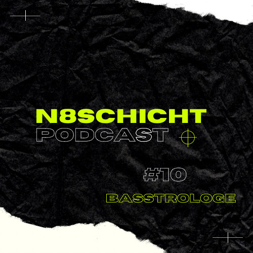 N8schicht PODCAST #010 Basstrologe