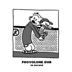 So Durand - PROVOLONE DUB [FREE DOWNLOAD]