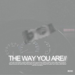 THE WAY YOU ARE