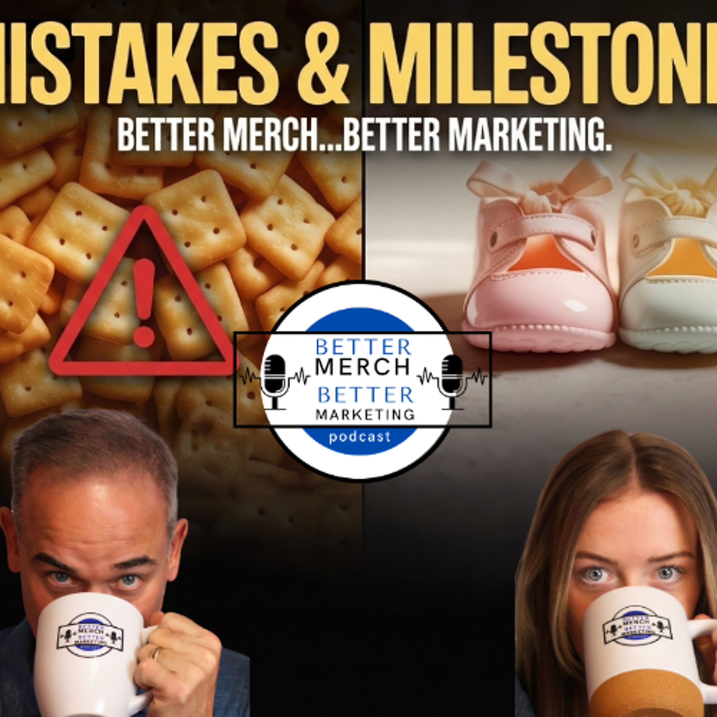Better Merch…Better Marketing: Marketing, Mistakes, and Milestones episode artwork