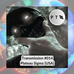 PTO Transmission #014 - Plateau Sigma [USA] - Frisson Records only mix