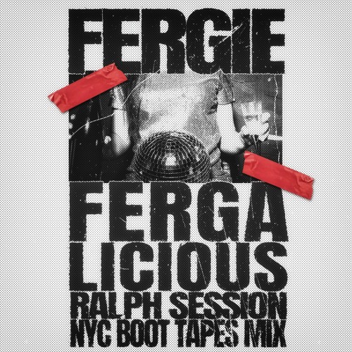 *Free Download* Fergie - Fergalicious (Ralph Session NYC Boot Tapes Mix)