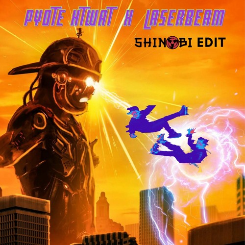 Pyote Htwat with Laserbeam - Shinobi Mashup/Edit