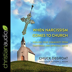 View KINDLE 💘 When Narcissism Comes to Church: Healing Your Community from Emotional