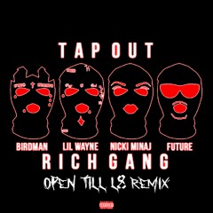 Future & Lil Wayne - Tap Out (Open Till L8 Remix)