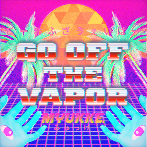 Go off the Vapor [for AWC2025]