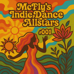 McFly's Indie Dance Allstars 001 [Indie Dance-Psytech Set]
