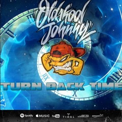 Oldskool Johnny - Turn Back Time