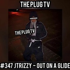 #347 JTrizzy - Out On A Glide #Exclusive #3sup #Graveside