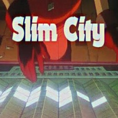 Slim City (Odyssey of Crumbs & Anything Really)