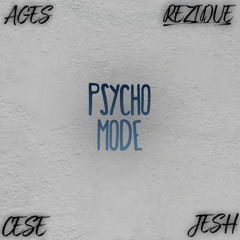 AGES X CESE X REZ X JESH - PSYCHO MODE (prod. Mr Skandal)