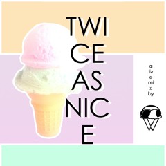Twice As Nice (Live Mix)