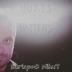 HurtsPod: MihuT
