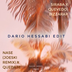 Siraba X Quevedo, Bizarrap - Nase (Joeski Remix) X Quedate [Dario Hessabi Edit]