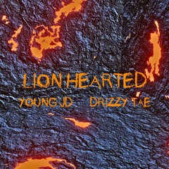 Lion Hearted ft Drizzy Tae
