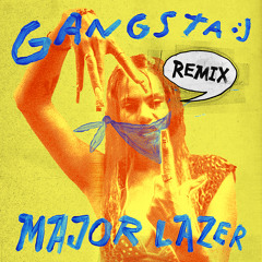Stream Major Lazer | Listen to GANGSTA (Remixes) playlist online
